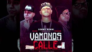 Benny Benni  - Vamonos Calle Feat Valdo El Leopardo & Phenom Prod.By Gaby L M D C y Segui