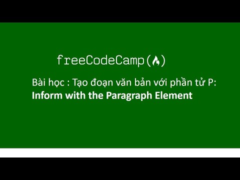 3. Basic HTML and HTML5: Inform with the Paragraph Element: Freecodecamp.org Việt Nam