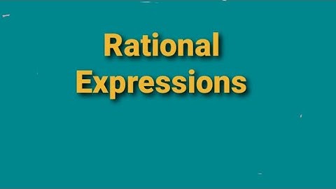 What are Rational Expressions