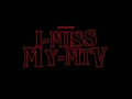 I miss my mtv  channel trailer