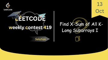 Find X-Sum of All K-Long Subarrays I || LeetCode Weekly Contest 419 || Leetcode Solution