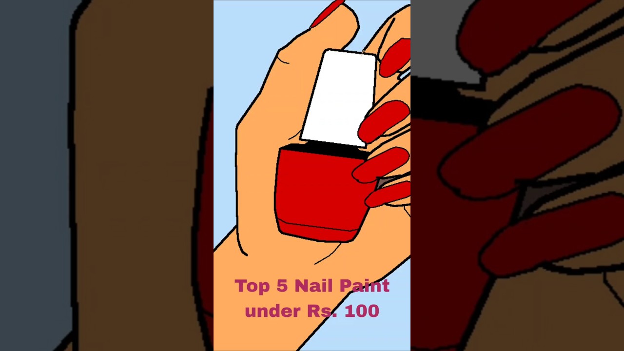 Top 5 Nail Polish Under 100 