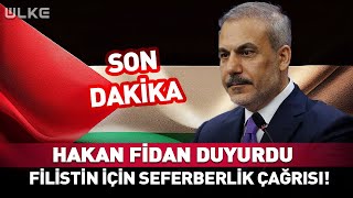 Hakan Fidan Duyurdu Filistin İçin Seferberlik Çağrısı