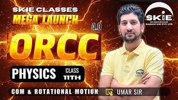ORCC 2025 || Class 11th || Lecture-06 || COM & Rotational Motion | Physics | #orcc #jkbose #physics