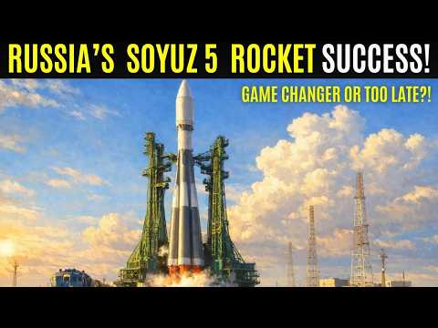 Russia’s Soyuz 5 Rocket Success—Game Changer or Too Late?