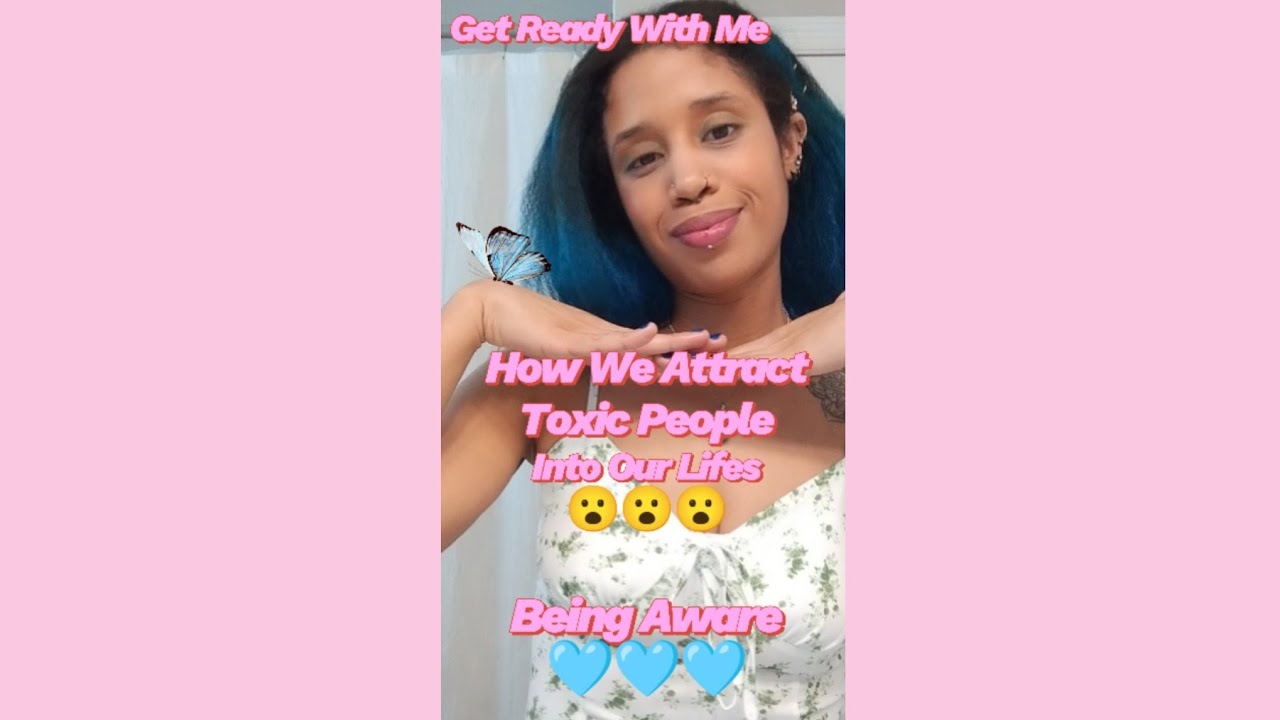 GRWM How We Attract Toxic People Into Our Lifes😮😮😮