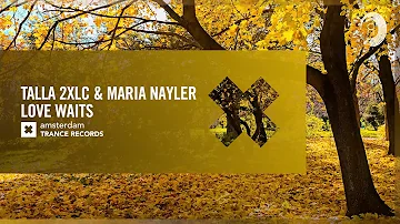 VOCAL TRANCE: Talla 2XLC & Maria Nayler - Love Waits (Amsterdam Trance) + LYRICS