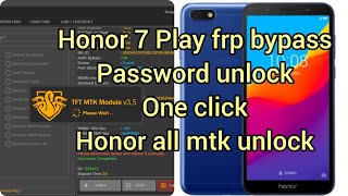 Honor 7 Play Frp Bypass and password pattern unlock by TFT tool
