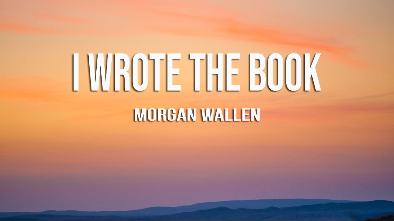 Morgan Wallen - I Wrote The Book (Lyrics) - YouTube