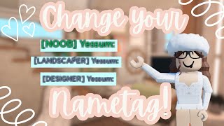 How To Change Your Nametag In Bloxburg!