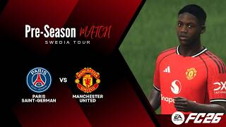 FC 26 - PARIS SAINT - GERMAN VS MANCHESTER UNITED | PRE-SEASON 2026 SWEDIA TOUR FC 26 - PARIS SAINT - GERMAN VS MANCHESTER UNITED | PRE-SEASON 2026 SWEDIA TOUR