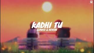 Kadhi Tu Song - lofi ( Slowed reverb ) Marathi lofi |  SM CREATION