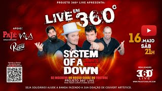 BANDA SYSTEM OF A DOWN TRIBUTO BRASIL - LIVE EM 360°