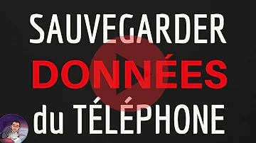Comment sauvegarder mon tél Samsung ?