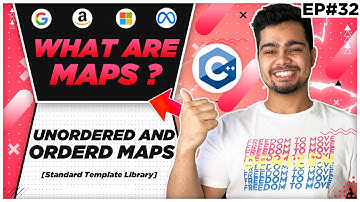 What are maps? | Ordered and unordered maps | STL | Basics of C++ | Ep-32