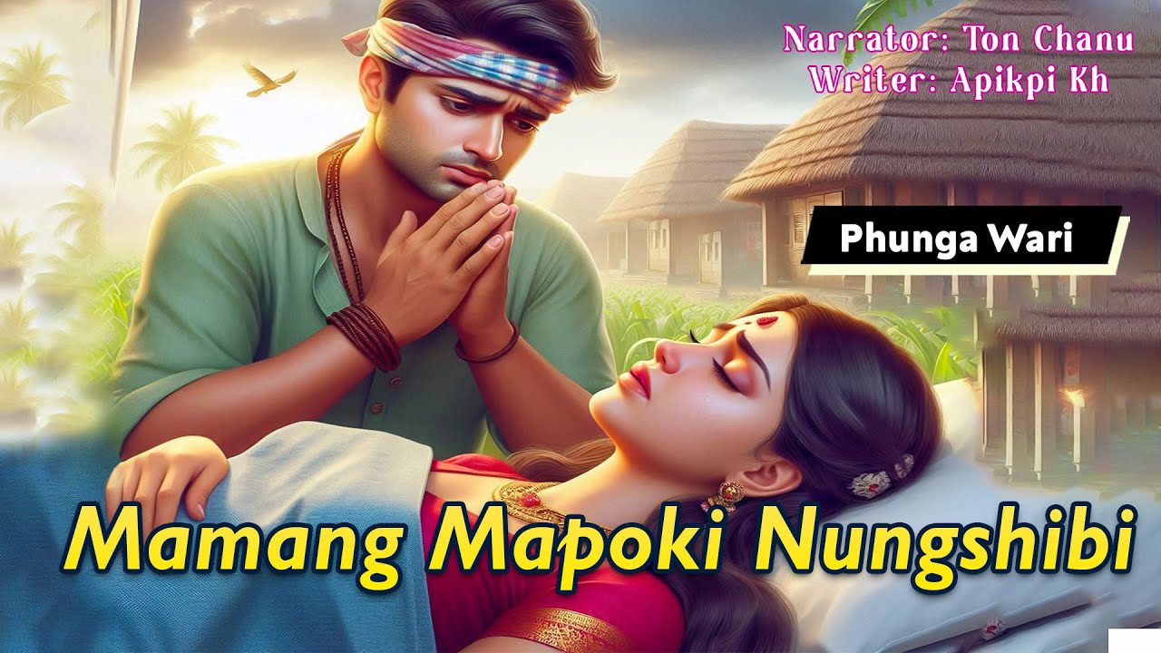 Mamang Mapoki Nungshibi || Manipuri Funga Wari || Ton Chanu🎤 || Apikpi Kh✍️