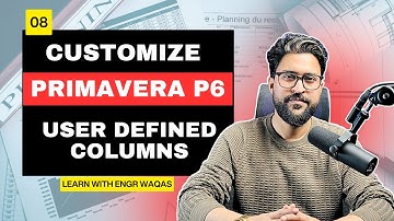 Customize User Defined Columns in Primavera P6 | 08.