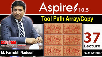 How to use Tool Path Array Copy in Aspire (Aspire Lecture 27) by M. Farrukh Nadeem | CAD CAM Gateway