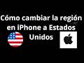 Cómo cambiar la región en iPhone a Estados Unidos - guía completa