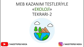 130 | EKOLOJİ | MEB KAZANIM TESTİ-2 | 10. SINIF| TYT | #hacettepelihoca