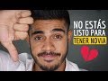 6 Señales de Que No Estás Listo Para Una Relación