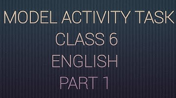 MODEL ACTIVITY TASK CLASS 6 ENGLISH PART 1