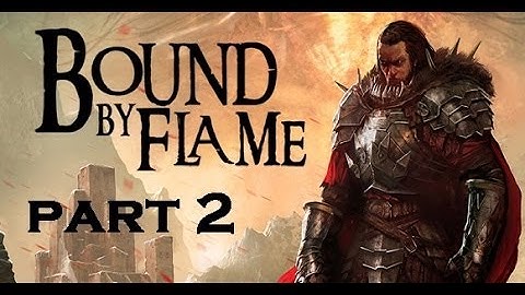 Bound By Flame [HD] - Part 2 - Juggernaut Boss - OBM is Playing ...