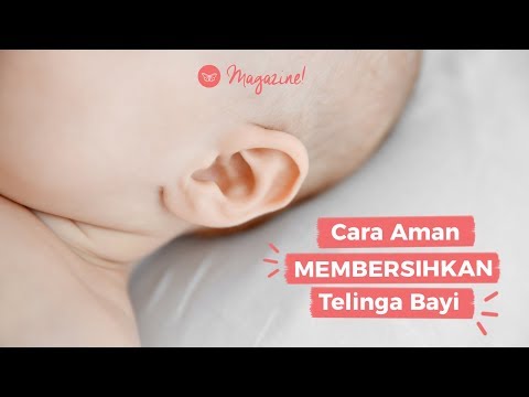 Video: Cara Membersihkan Telinga Bayi Yang Baru Lahir