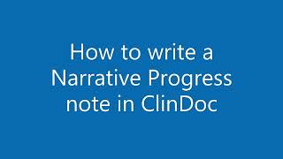 Create a narrative progress note in ClinDoc