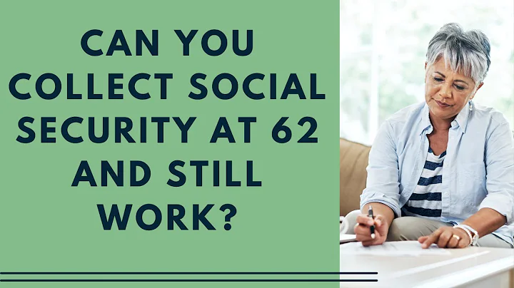 Can You Collect Social Security at 62 and Still Work?