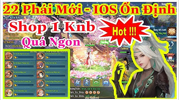 VLTK MObile Lậu 22 Phái - 1 Knb Mua Full Đá đi Pk cùng Map , Siêu Phẩm 22 Phái Võ Lâm Mới Hôm Nay