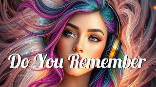 Do You Remember  -  ( song with lyrics )