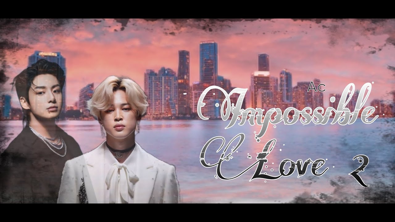 Série Jikook: IMPOSSIBLE LOVE 2 EP07