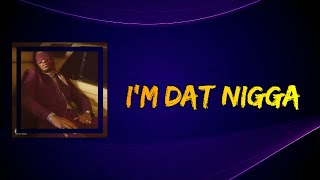Future - I'M DAT NIGGA (Lyrics)