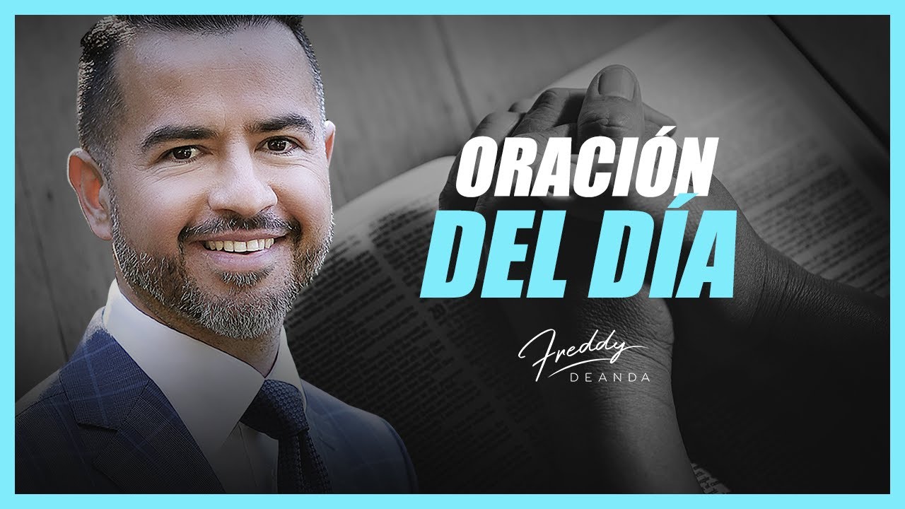🙏🏼 Oración del día - Freddy DeAnda - YouTube