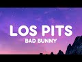 BAD BUNNY LOS PITS Letra Lyrics Nadie Sabe Lo Que Va A Pasar Mañana mp3