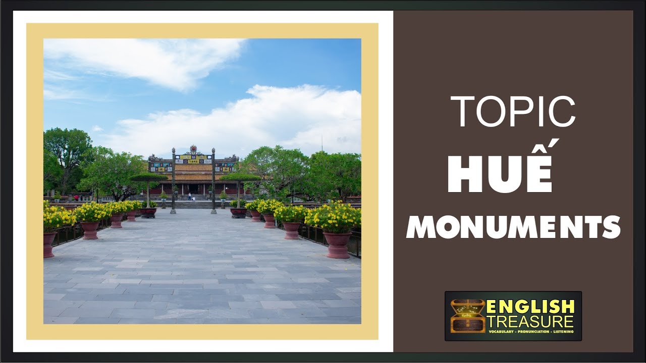 The Hue Monuments English Treasure Vocabulary, Listening