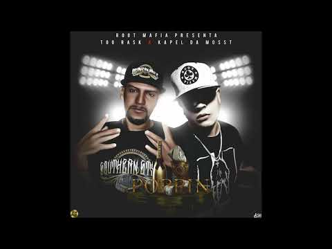 Root Mafia (Kapel Da Mosst + Too Ra$k) - Poppin