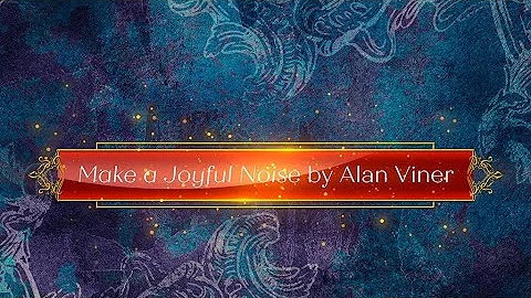Make A Joyful Noise by Alan Viner, John Paradowski, Organist
