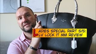 Ladies Special 5/5: LOUIS VUITTON - LOCKIT MM (Veau Cachemire and Python) REVIEW