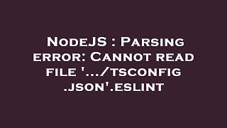 NodeJS : Parsing error: Cannot read file '.../tsconfig.json'.eslint