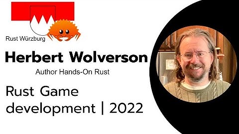 Rust - Herbert Wolverson - Rust Game Development 2022