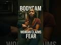 Bodycam: Detained Woman Expresses Fear During Restraint