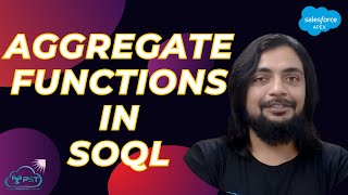 Aggregate Functions in SOQL - Working with Data in Apex