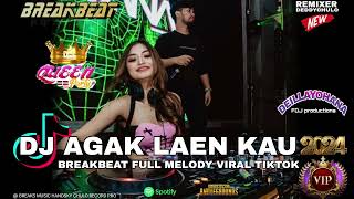 🎧 DJ AGAK LAEN KAU 2024 BREAKBEAT FULL MELODY VIRAL TIKTOK VVIP DEDDY CHULO X DJ YOHANA