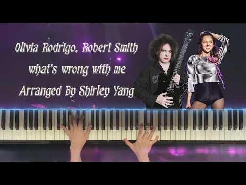 What’s wrong with me -  Olivia Rodrigo, Robert Smith