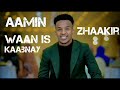 Amiin zhaakir  waan is kaabnay  official music