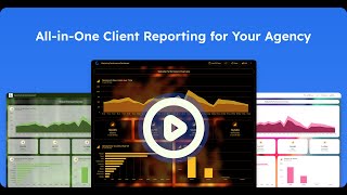All-in-One Client Reporting Tailored for Your Agency
