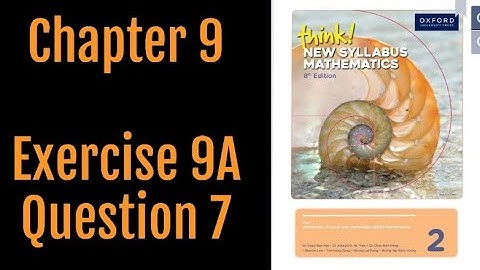 Oxford Think New Syllabus Mathematics 8th Edition || Book 2 | Chapter 9 | Exercise 9A | Question 7