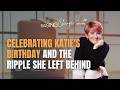 Celebrating Katie's Birthday & The Ripple She Left Behind